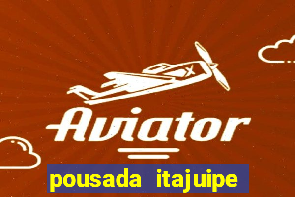 pousada itajuipe vitoria da conquista
